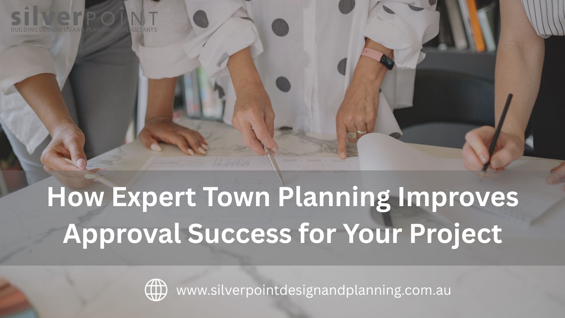 How Expert Town Planning Improves Approval Success For Your Project