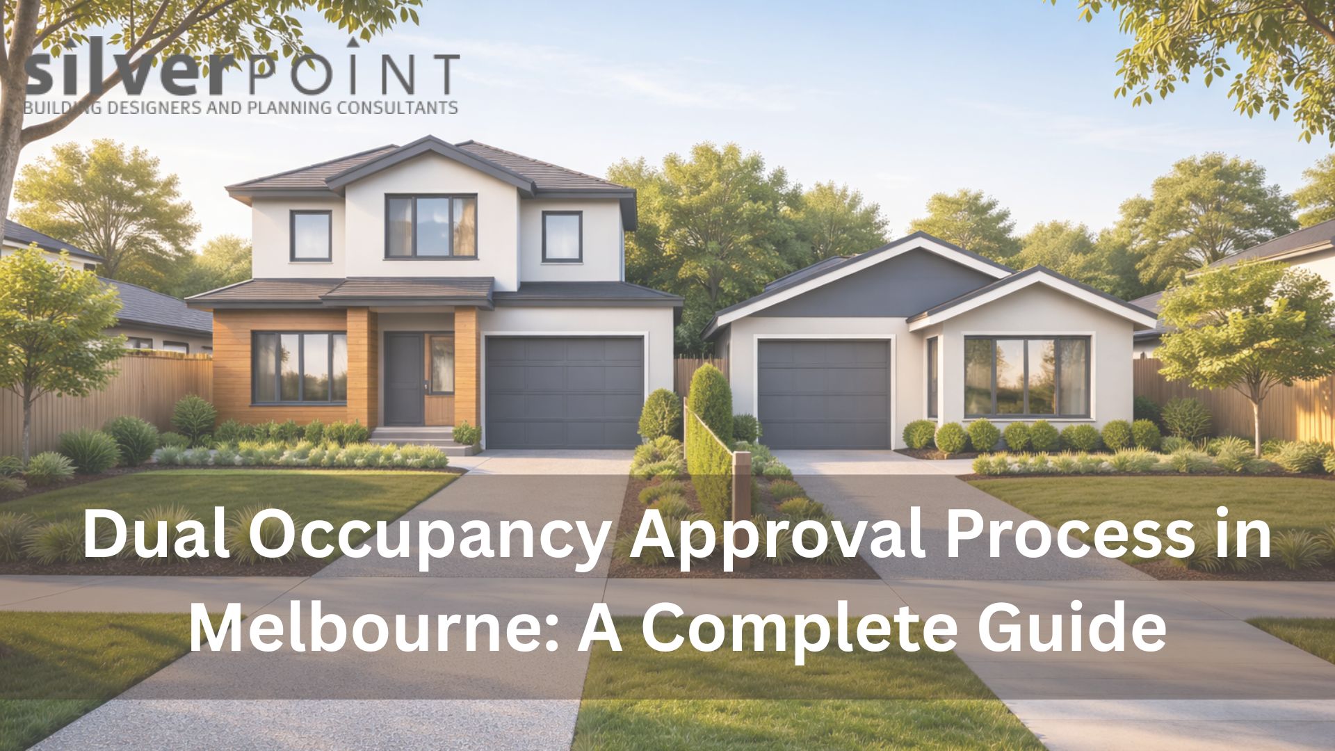 Dual Occupancy Approval Process In Melbourne A Complete Guide
